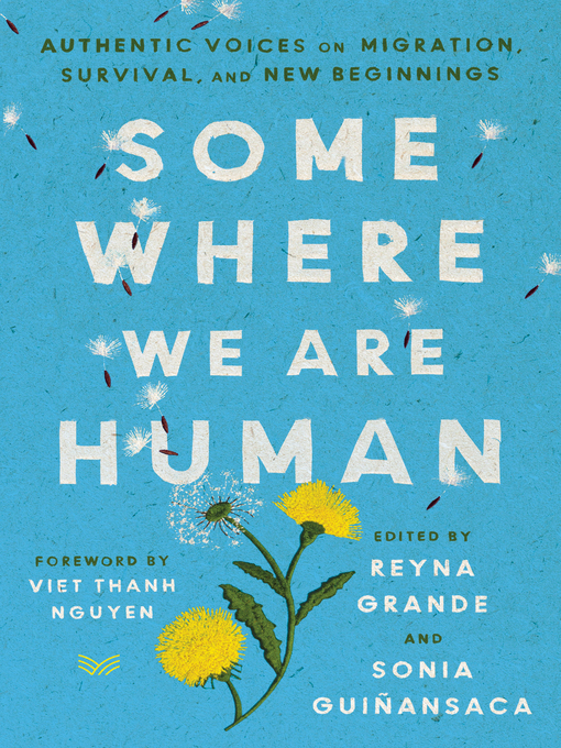 Title details for Somewhere We Are Human by Reyna Grande - Available